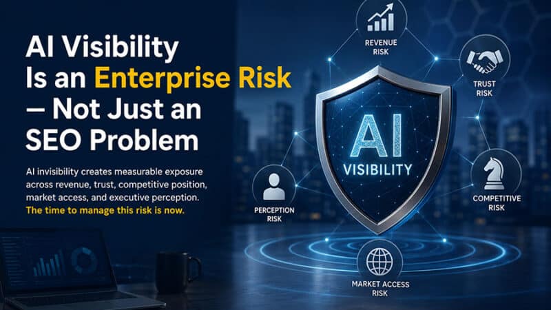 AI Invisibility Is an Enterprise Risk